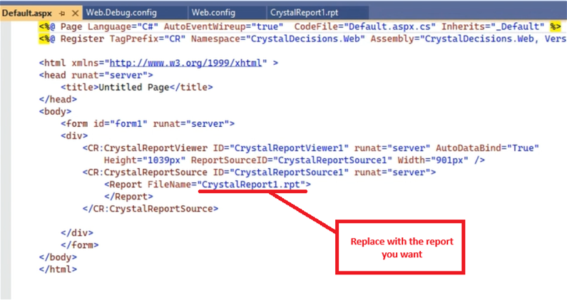 Replace the Report FileName=”CrystalReport1.rpt“ as the Report's name